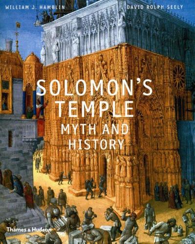 обложка книги Solomon's Temple: Myth and History книга Solomon's Temple: Myth and History, автор: William J. Hamblin, David Rolph Seely