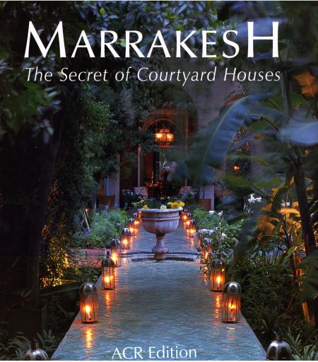 книга Marrakesh. The Secret of Courtyard-Houses, автор: Quentin Wilbaux