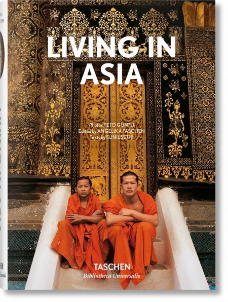 обложка книги Living in Asia книга Living in Asia, автор: Reto Guntli, Sunil Sethi, Angelika Taschen