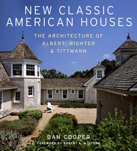 обложка книги New Classic American Houses: The Architecture of Albert, Righter & Tittmann книга New Classic American Houses: The Architecture of Albert, Righter & Tittmann, автор: Dan Cooper