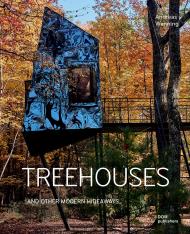 Treehouses and Other Modern Hideaways, автор: Andreas Wenning