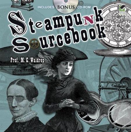 книга Steampunk Sourcebook (+ CD-ROM), автор: Waldrep