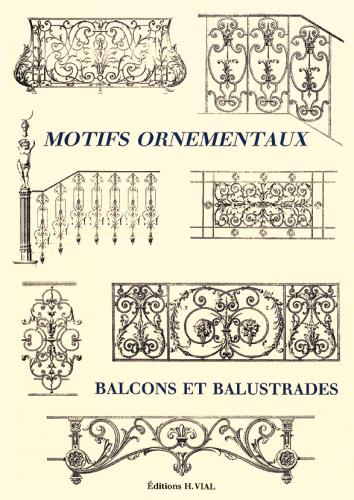 обложка книги Motifs ornementaux: Balcons et balustrades книга Motifs ornementaux: Balcons et balustrades, автор: