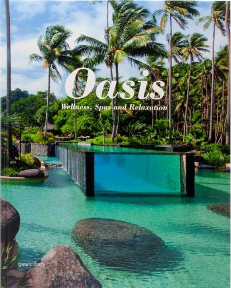 обложка книги Oasis: Wellness, Spas and Relaxation книга Oasis: Wellness, Spas and Relaxation, автор: Sven Ehmann, S. Borges