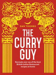 The Curry Guy: Recreate Over 100 of the Best British Indian Restaurant Recipes at Home, автор: Dan Toombs