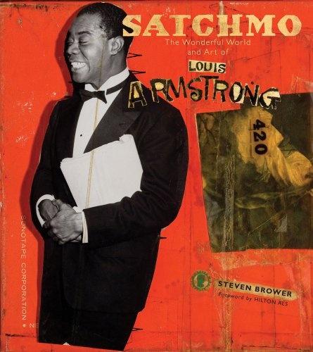 обложка книги Satchmo: The Wonderful World and Art of Louis Armstrong книга Satchmo: The Wonderful World and Art of Louis Armstrong, автор: Steven Brower