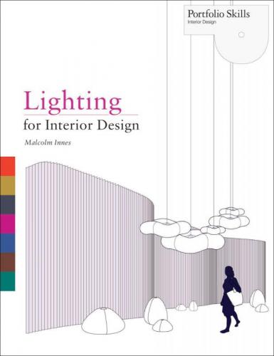 книга Lighting for Interior Design (Portfolio Skills), автор: Malcom Innes