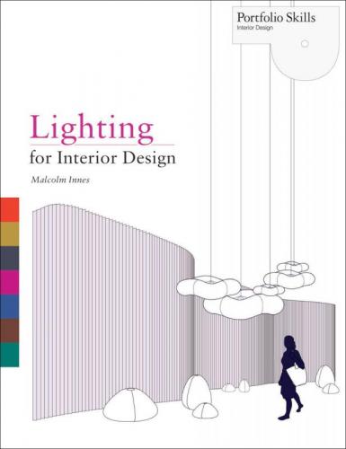 обложка книги Lighting for Interior Design (Portfolio Skills) книга Lighting for Interior Design (Portfolio Skills), автор: Malcom Innes