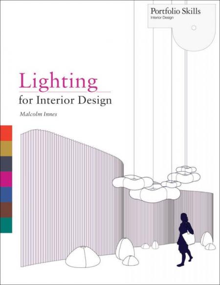 обложка книги Lighting for Interior Design (Portfolio Skills) книга Lighting for Interior Design (Portfolio Skills), автор: Malcom Innes