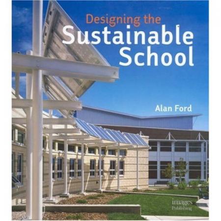 обложка книги Designing the Sustainable School книга Designing the Sustainable School, автор: Alan Ford