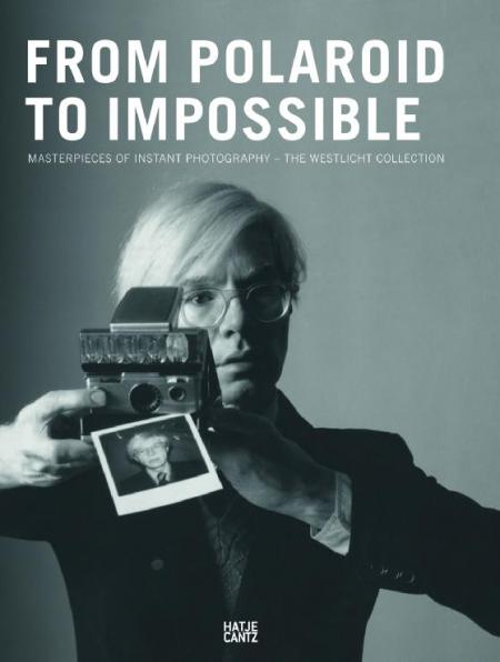 обложка книги From Polaroid to Impossible: Masterpieces of Instant Photography the Westlicht Collection книга From Polaroid to Impossible: Masterpieces of Instant Photography the Westlicht Collection, автор: Achim Heine, Rebekka Reuter, Ulrike Willingmann