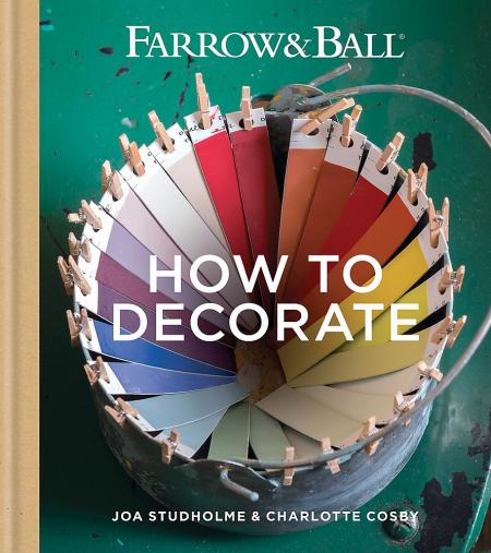 обложка книги Farrow & Ball How to Decorate: Transform Your Home with Paint & Paper книга Farrow & Ball How to Decorate: Transform Your Home with Paint & Paper, автор: Farrow & Ball, Joa Studholme, Charlotte Cosby