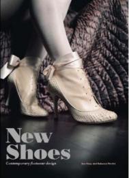 New Shoes: Contemporary Footwear Design Sue Huey, Rebecca Proctor