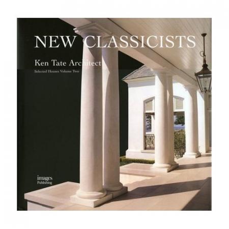 обложка книги New Classicists - Ken Tate: Selected Houses Volume 2 книга New Classicists - Ken Tate: Selected Houses Volume 2, автор: Ken Tate