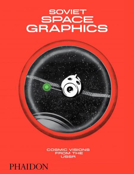 книга Soviet Space Graphics: Cosmic Visions від USSR Moscow Design Museum, автор: Alexandra Sankova, The Moscow Design Museum