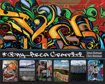 книга Bay Area Graffiti, автор: Steve Rotman, Chris Brennan