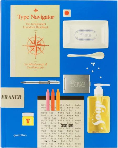 книга Type Navigator: The Independent Foundries Handbook, автор: Editors: Jan Middendorp, TwoPoints.Net