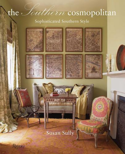 обложка книги The Southern Cosmopolitan: Sophisticated Southern Style книга The Southern Cosmopolitan: Sophisticated Southern Style, автор: Susan Sully