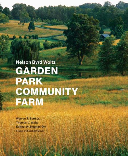 обложка книги Nelson Byrd Woltz: Garden, Park, Community, Farm книга Nelson Byrd Woltz: Garden, Park, Community, Farm, автор: Warren T. Byrd, Jr., Thomas L. Woltz, Stephen Orr, Elzabeth Meyer