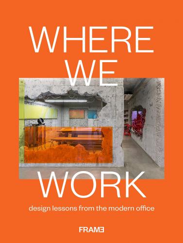 книга Where We Work: Design Lessons from the Modern Office, автор: Ana Martins