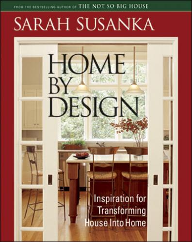 обложка книги Home By Design: Insipration for Transforming House Into Home книга Home By Design: Insipration for Transforming House Into Home, автор: Sarah Susanka