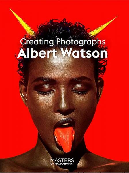 книга Albert Watson: Creating Photographs, автор: Albert Watson