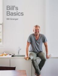 Bill's Basics Bill Granger
