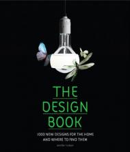The Design Book: 1000 New Designs The Home and Where to Find Them Jennifer Hudson