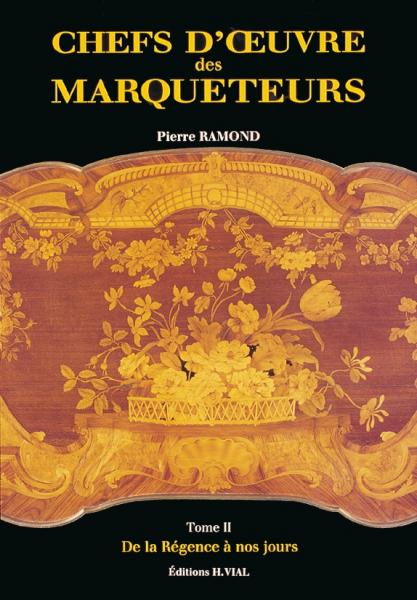 обложка книги Chefs d'Oeuvre de Marqueteurs. Tome 2 - De la Regence a nos jours книга Chefs d'Oeuvre de Marqueteurs. Tome 2 - De la Regence a nos jours, автор: Pierre Ramond