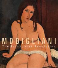 Modigliani: The Primitivist Revolution, автор: Ed. Albertina Museum Wien, Marc Restellini, Klaus Albrecht Schröder