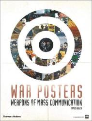 War Posters: Weapons of Mass Communication James Aulich
