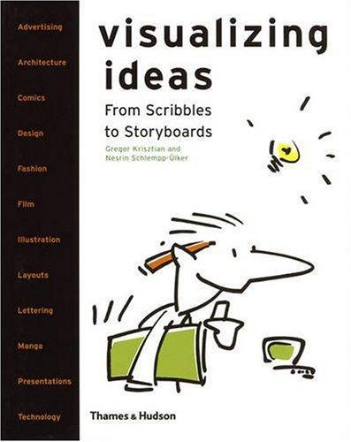 обложка книги Visualizing Ideas - From Scribbles to Storyboards книга Visualizing Ideas - From Scribbles to Storyboards, автор: Gregor Krisztian, Nesrin Schlempp-Ulker