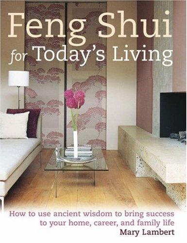 обложка книги Feng Shui for Today's Living книга Feng Shui for Today's Living, автор: Mary Lambert