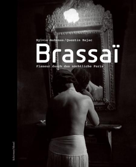 обложка книги Brassaï: Flaneur durch das nächtliche Paris книга Brassaï: Flaneur durch das nächtliche Paris, автор: Sylvie Aubenas, Quentin Bajac