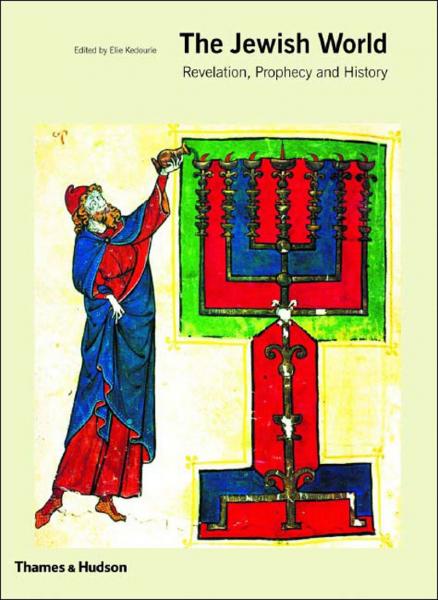 обложка книги The Jewish World: Revelation, Prophecy and History (The Great Civilizations) книга The Jewish World: Revelation, Prophecy and History (The Great Civilizations), автор: Elie Kedourie