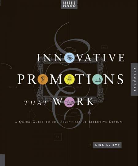 книга Graphic Workshop: Innovative Promotions That Work, автор: Lisa L. Cyr