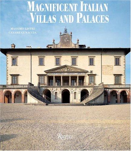 обложка книги Magnificent Italian Villas and Palaces книга Magnificent Italian Villas and Palaces, автор: Written by Cesare Cunacci, Photographed by Massimo Listri