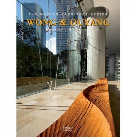 обложка книги Wong and Ouyang: Blueprints from Hong Kong книга Wong and Ouyang: Blueprints from Hong Kong, автор: Lam Wo Hei