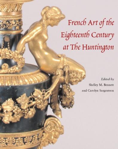 обложка книги French Art of the Eighteenth Century at The Huntington книга French Art of the Eighteenth Century at The Huntington, автор: Shelley Bennett, Carolyn Sargentson
