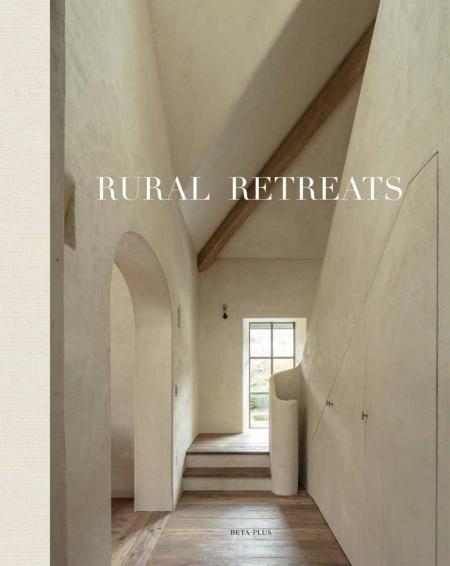 книга Rural Retreats, автор: Wim Pauwels