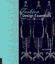 Fashion Design Essentials: 100 Principles of Fashion Design (Essential Design Handbooks) Jay Calderin