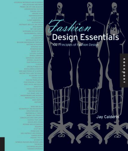 обложка книги Fashion Design Essentials: 100 Principles of Fashion Design (Essential Design Handbooks) книга Fashion Design Essentials: 100 Principles of Fashion Design (Essential Design Handbooks), автор: Jay Calderin