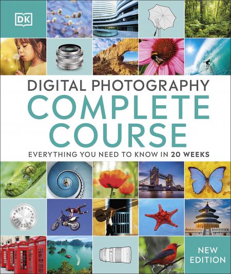 книга Digital Photography Complete Course: Everything You Need to Know in 20 Weeks, автор: DK