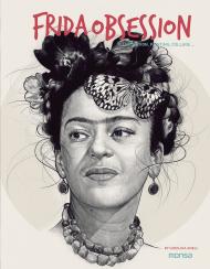 Frida Obsession: Illustration, Painting, Collages..., автор: Carolina Amell