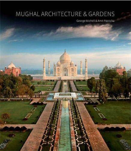 обложка книги Mughal Architecture and Gardens книга Mughal Architecture and Gardens, автор: George Mitchell, Amit Pasricha