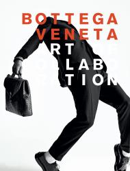 Bottega Veneta: Art of Collaboration: Art of Collaboration Tomas Maier, Foreword by Tim Blanks, Contributions by Daphne Merkin