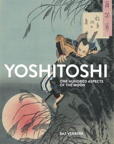 книга Yoshitoshi: One Hundred Aspects of the Moon, автор: Bas Verberk