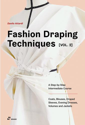 книга Fashion Draping Techniques Vol. 2: A Step by Step Course. Dresses, Blouses, Jackets, і Skirts, автор: Danilo Attardi
