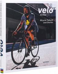 Velo 3rd Gear. Bicycle Culture and Stories Sven Ehmann, Robert Klanten