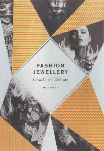 обложка книги Fashion Jewellery: Catwalk and Couture книга Fashion Jewellery: Catwalk and Couture, автор: Maia Adams